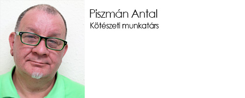 Piszmán Antal - kötészeti munkatárs